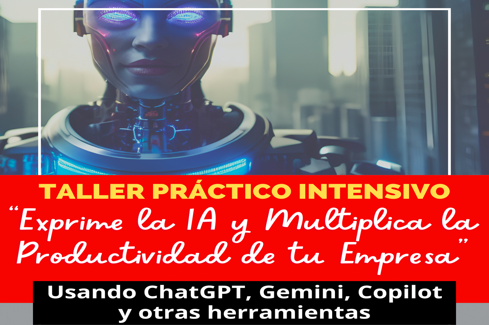 Taller Práctico «Exprime la IA y multiplica la productividad de tu Empresa»